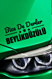 İstanbul Beylikdüzü Siyah Araç Sticker  40x15 cm Bize De Derler  Beylikdüzülü Özel Tasarım Oto Sticker