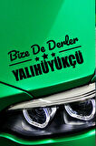 Konya Yalıhüyük Siyah Araç Sticker  40x15 cm Bize De Derler  Yalıhüyükçü Özel Tasarım Oto Sticker