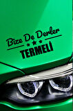 Samsun Terme Siyah Araç Sticker  40x15 cm Bize De Derler  Termeli Özel Tasarım Oto Sticker