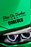 Tekirdağ Çorlu Siyah Araç Sticker  40x15 cm Bize De Derler  Çorlulu Özel Tasarım Oto Sticker