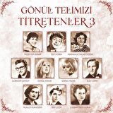 Gönül Telimizi Titretenler 3 - Çeşitli Sanatçılar  (Plak)