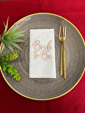 Rose Gold Yaldızlı Beyaz Bride To Be Peçete 16 lı