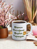 Baskılı Kupa Bardak Seramik Mug - Şişman olacağınız şeyler yapmayın