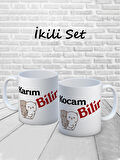 Baskılı Kupa Bardak Seramik Mug - Karım Bilir, Kocam Bilir Set