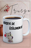 Baskılı Kupa Bardak Seramik Mug - Herşey de Üzülemem ki