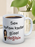 Baskılı Kupa Bardak Seramik Mug - Kafam kadar Güzel Değilsin