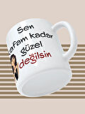 Baskılı Kupa Bardak Seramik Mug - Kafam kadar Güzel Değilsin