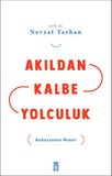 Akıldan Kalbe Yolculuk