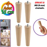 4 Adet Ahşap Ayak  15 Cm Dolap Mobilya Koltuk Kanepe Destek Ayağı Ayakları Konik M8 Civatalı 