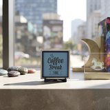 Modern Coffee Break Time Dekoratif Parça, Yaşam Alanınıza Dinamik Bir Dokunuş 10x10 cm