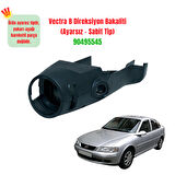 Vectra B Direksiyon Bakaliti (Ayarsız – Sabit Tip) 90495545