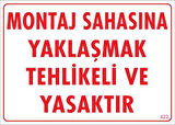 Montaj Sahası Uyarı Levhası 25x35 KOD:422
