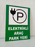 30x40 cm Elektrikli Araç Park Yeri Uyarı Levhası 5 mm Dekota Levha