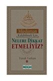 Müslüman Kalabilmek Için Nelere Dikkat Etmeliyiz?