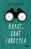 Hayat, Saat Farkıyla