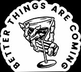 Better Things Are Coming Sticker 10x10 cmRenkli Sticker