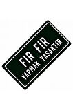 Fırfır Yazılı Sök-Tak-Pratik Vantuzlu Yeni Nesil Dekor Plaka
