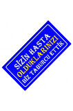 Sizin Hasta Olduklarınızı Yazılı Sök-Tak-Pratik Dekor Plaka