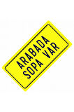 Arabada Sopa Var Yazılı Sök-Tak-Pratik Vantuzlu  Dekor Plaka