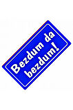 Bezdum Da Yazılı Sök-Tak-Pratik Vantuzlu Yeni Nesil Dekor Plaka