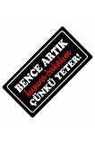 Bence Artık Kusura Bakalım Yazılı Sök-Tak-Pratik   Dekor Plaka