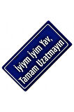İyiyim Yav Uzatmayın Yazılı Sök-Tak-Pratik Dekor Plaka