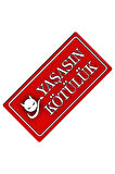 Yaşasın Kötülük Yazılı Sök-Tak-Pratik Vantuzlu Dekor Plaka