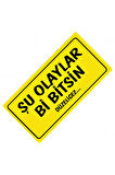Şu Olaylar Bi Bitsin Yazılı Sök-Tak-Pratik Dekor Plaka