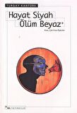 Hayat Siyah Ölüm Beyaz