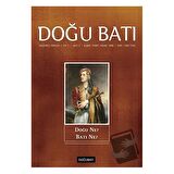 Doğu Batı Düşünce Dergisi Yıl: 1 Sayı: 2 - Doğu Ne? Batı Ne?