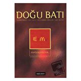 Doğu Batı Düşünce Dergisi Yıl: 4 Sayı: 15 - Popüler Kültür