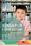 Singapur Eğitim Sistemi: Zıtlıkların Gücü