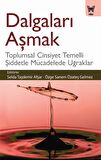 Dalgaları Aşmak: Toplumsal Cinsiyet Temelli Şiddetle Mücadelede Uğraklar
