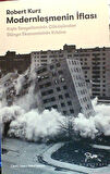 Modernleşmenin İflası - Kışla Sosyalizminin Çöküşünden Dünya Ekonomisinin Krizine - Robert Kurz