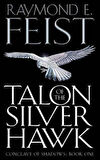 Talon Of The Silver Hawk (Conclave Of Shadows 1) - Raymond E. Feist