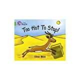 Collins Big Cat   Too Hot to Stop! (Band 05   Green) / HarperCollins / Steve Webb