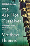 We Are Not Ourselves - Matthew Thomas