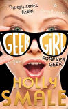 Forever Geek (Geek Girl 6) - Holly Smale