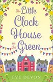 The Little Clock House on the Green (Whispers Wood 1) - Eve Devon