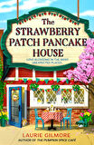 The Strawberry Patch Pancake House - Dream Harbor Series - Laurie Gilmore