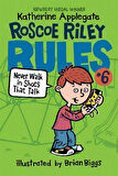 Roscoe Riley Rules #6: Never Walk in Shoes That Talk - Katherine Applegate