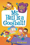 My Weirdest School 12: Ms Hall Is A Goofball! - Dan Gutman