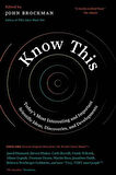 Know This: Today's Most Interesting And Important Scientific Ideas, Discoveries And Developments - John Brockman