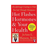 Hot Flashes, Hormones & Your Health
