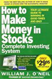 How to Make Money in Stocks: A Winning System in Good Times and Bad, Fourth Edition William O'Neil