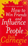 How to Win Friends and Influence People - Dale Carnegie