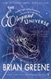 The Elegant Universe: Superstrings, Hidden Dimensions, And The Quest For The Ultimate Theory - Brian Greene