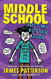 Middle School 7: Just My Rotten Luck - James Patterson