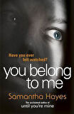 You Belong To Me - Samantha Hayes