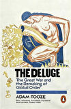 The Deluge: The Great War and the Remaking of Global Order 1916-1931 - Adam Tooze